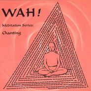 Wah!, Chanting With Wah! (CD)