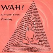 Wah!, Chanting With Wah! (CD)