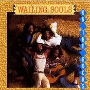 The Wailing Souls, On The Rocks (CD)