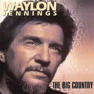 Waylon Jennings, The Big Country (CD)