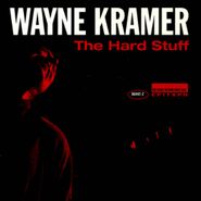 Wayne Kramer, The Hard Stuff (CD)
