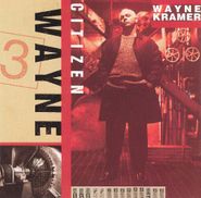 Wayne Kramer, Citizen Wayne (CD)