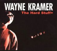 Wayne Kramer, The Hard Stuff + [Reissue] (CD)