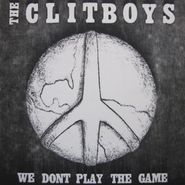 Clitboys, We Don't Play The Game [Black Friday] (7")