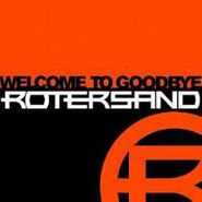 Rotersand, Welcome To Goodbye (CD)