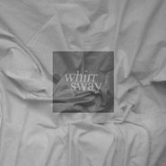 Whirr, Sway (LP)