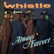 Whistle, Always & Forever (CD)