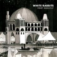 White Rabbits, Fort Nightly (CD)