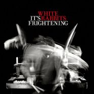 White Rabbits, It's Frightening (CD)