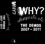 WHY?, Mumps, Etc, Etc. - The Demos 2007-2011 (Cassette)