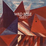 Wild Belle, Isles (LP)