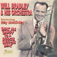 Will Bradley, Beat Me Daddy To A Boogie Woogie Beat (CD)