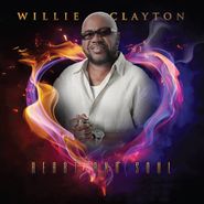 Willie Clayton, Heart & Soul Reloaded (CD)