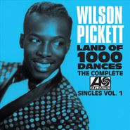 Wilson Pickett, Land Of 1000 Dances - The Complete Atlantic Singles Vol. 1 (CD)