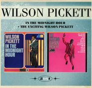 Wilson Pickett, In The Midnight Hour / The Exciting Wilson Pickett [Import] (CD)
