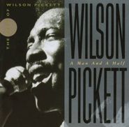 Wilson Pickett, A Man And A Half: The Best Of Wilson Pickett (CD)