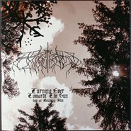 Wolves In The Throne Room, Turning Ever Towards The Sun: Live At Neudegg Alm [180 Gram Vinyl] (LP)
