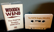 Wooden Wand, The PIAPTK Singles 2006-2014 [Limited Edition] (Cassette)