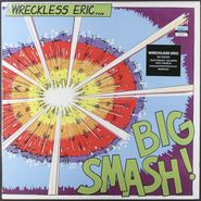 Wreckless Eric, Big Smash! [180 Gram Vinyl] (LP)