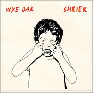 Wye Oak, Shriek (CD)