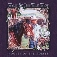 Wylie & The Wild West, Hooves Of The Horses (CD)