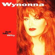 Wynonna, Tell Me Why (CD)