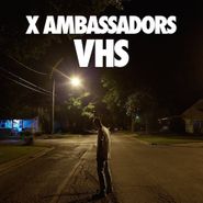 X Ambassadors, VHS (CD)