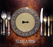 To Kill A King, Cannibals With Cutlery (CD)