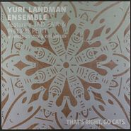 Yuri Landman Ensemble, That's Right, Go Cats (LP)