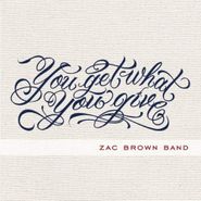 Zac Brown Band, You Get What You Give (CD)