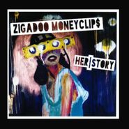 Zigadoo Moneyclips, Her|Story (CD)