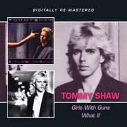 Tommy Shaw, Girls With Guns / What If [UK Import] (CD)
