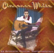 Clarence White, 33 Acoustic Guitar Instrumentals (CD)