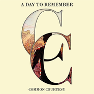 A Day To Remember, Common Courtesy (CD)