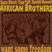 The African Brothers Band, Want Some Freedom (CD)