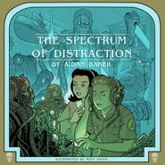 Aidan Baker, The Spectrum Of Distraction (CD)