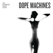 The Airborne Toxic Event, Dope Machines [150 Gram Vinyl] (LP)