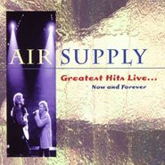 Air Supply, Greatest Hits Live: Now And Forever (CD)