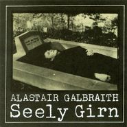 Alastair Galbraith, Seely Girn (CD)