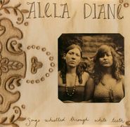 Alela Diane, Songs Whistled Through White Teeth [Import] (10")