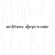 Ani DiFranco, Allergic To Water (CD)