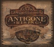 Antigone Rising, Whiskey & Wine Vol.1 (CD)