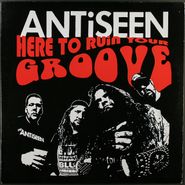 Antiseen, Here To Ruin Your Groove [1996 Issue] (LP)
