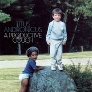 Titus Andronicus, A Productive Cough (CD)