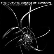 The Future Sound Of London, From The Archives Vol. 4 (CD)