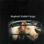Asphalt Ballet, Pigs (CD)