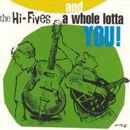 The Hi-Fives, Whole Lotta You! (CD)