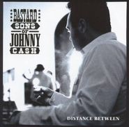 Bastard Sons Of Johnny Cash, Distance Between (CD)