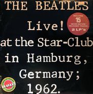 The Beatles, Live At The Star Club In Hamburg Germany 1962 (LP)