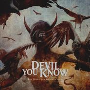 Devil You Know, The Beauty Of Destruction (CD)